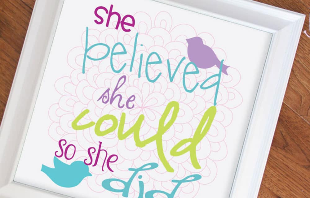 Decorate with Inspiration: Free Believe She Could Printable