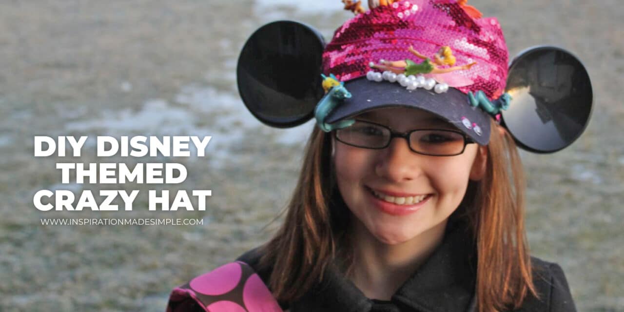 DIY Disney Themed Crazy Hat