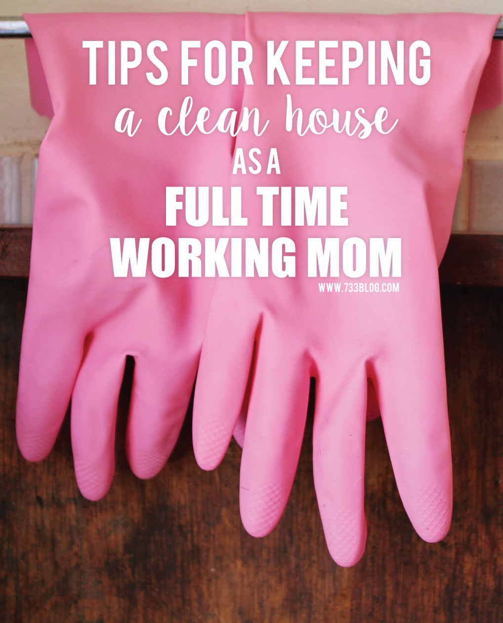 Tips for keeping a clean house as a full time working mom