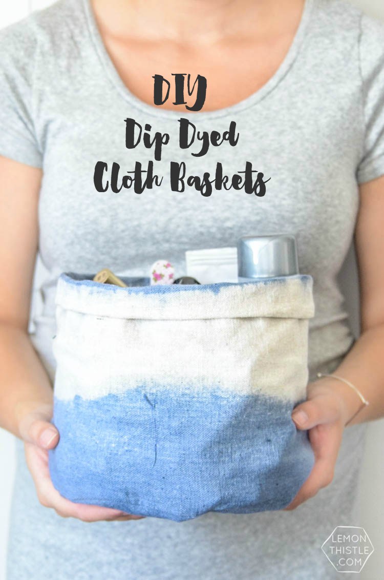 DIY Dip Dyed Cloth Baskets Tutorial