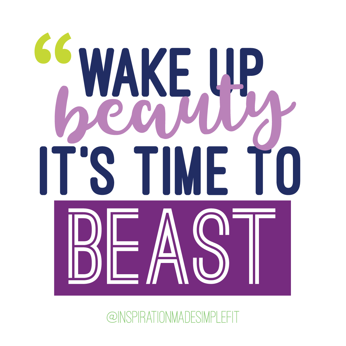 Wake up beauty, it's time to BEAST!