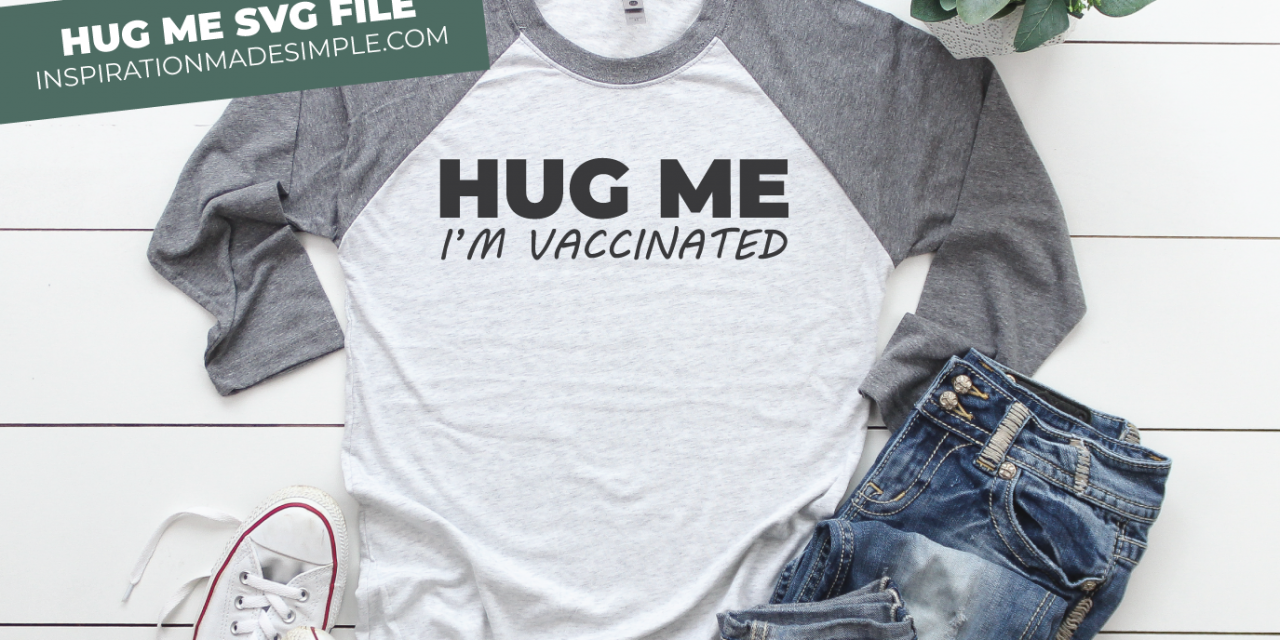 Hug Me I’m Vaccinated SVG
